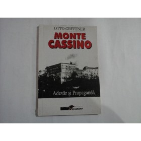    Batalia de la Monte Cassino - Adevar si propaganda  - Otto  Greffner 